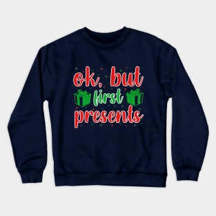 First Presents - Funny Christmas Sayings Crewneck Sweatshirt